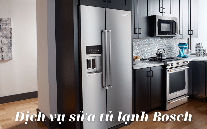 Dịch Vụ Sửa Tủ Lạnh Bosch 