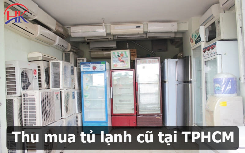 Thu mua tủ lạnh cũ tại TPHCM
