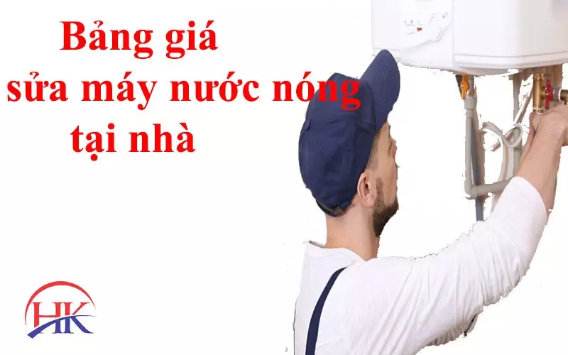 Tham Khảo Bảng Giá Sửa Máy Nước Nóng Tại HCM – Gọi Ngay! Bảng giá sửa máy nước nóng