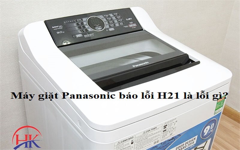 lỗi h21 máy giặt panasonic