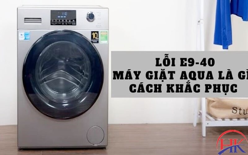 nguyên nhân máy giặt aqua báo lỗi e9