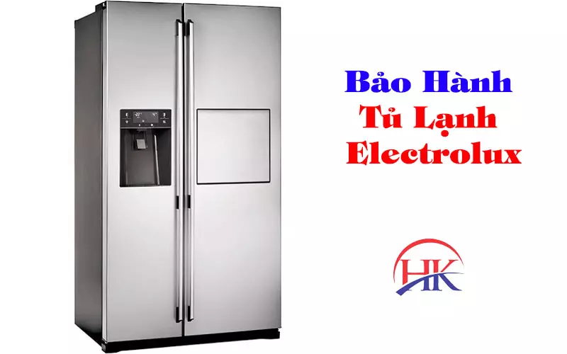Bảo Hành Tủ Lạnh Electrolux Uy Tín - Linh Kiện Chính Hãng 100% Bảo hành tủ lạnh Electrolux