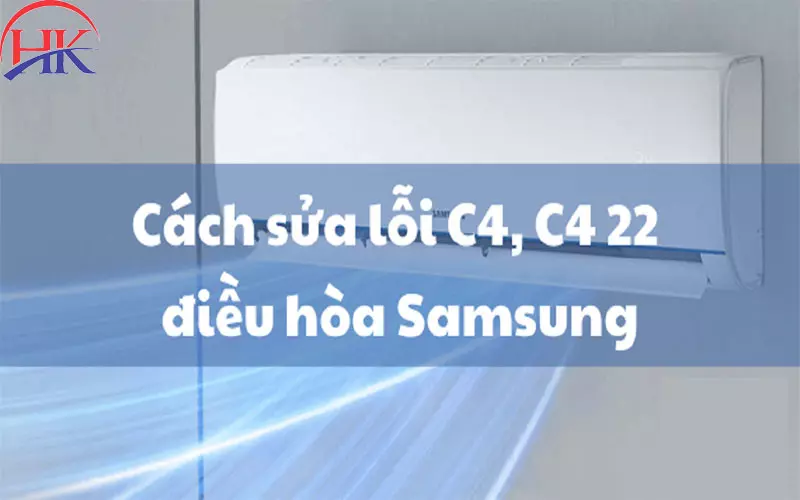 Máy Lạnh Samsung Báo Lỗi C4, C4-22? Mẹo Sửa Ngay Không Cần Thợ! Cách sửa lỗi C4, lỗi C4 22 máy lạnh Samsung