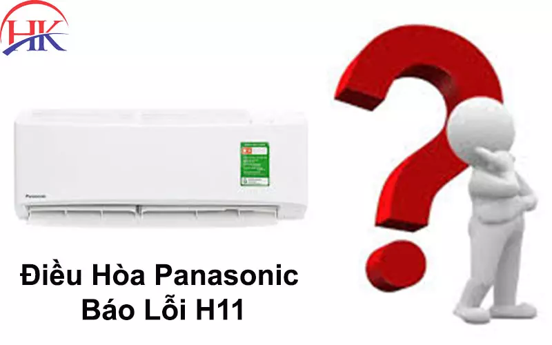 Lỗi H11 Điều Hòa Panasonic? Gọi Thợ Ngay, Khắc Phục Tức Thì Nhé! Lỗi H11 Điều Hòa Panasonic