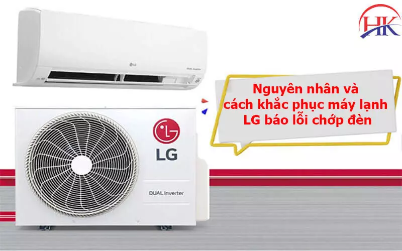 Bí Mật Sửa Máy Lạnh LG Báo Lỗi Chớp Đèn Tận Nhà Siêu Tiết Kiệm! Nguyên nhân và cách khắc phục máy lạnh LG báo lỗi chớp đèn