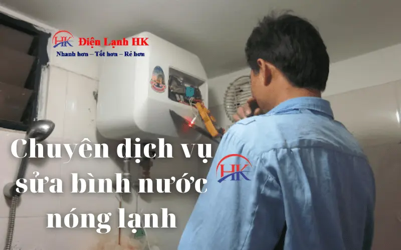 Chuyên dịch vụ sửa bình nước nóng lạnh