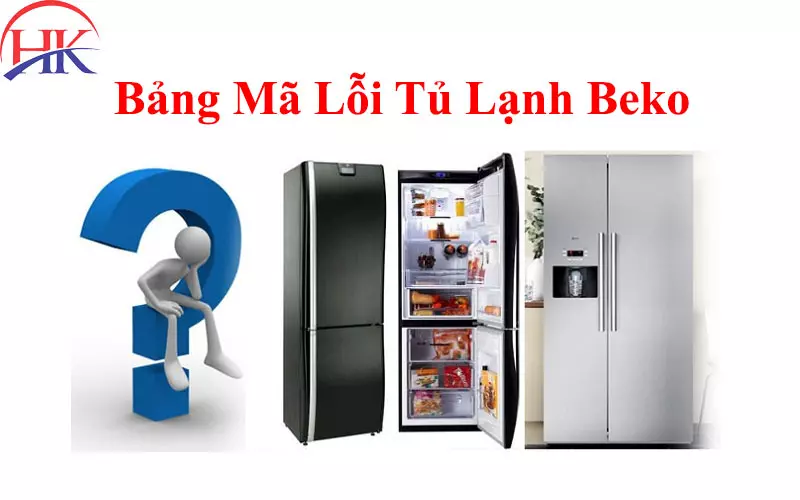 Dịch Vụ Sửa Tủ Lạnh Beko Báo Lỗi Chấm Than Cam Kết Uy Tín! Mã lỗi tủ lạnh Beko - tủ lạnh Beko báo lỗi chấm than