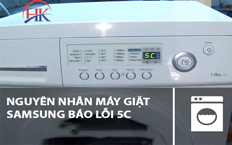 Lỗi 5C Máy Giặt Samsung: Đừng Để Ảnh Hưởng Đến Cuộc Sống Của Bạn! Nguyên nhân máy giặt Samsung báo lỗi 5c