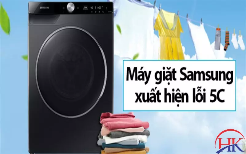 Lỗi 5C Máy Giặt Samsung: Đừng Để Ảnh Hưởng Đến Cuộc Sống Của Bạn! Sửa máy giặt Samsung xuất hiện lỗi 5c