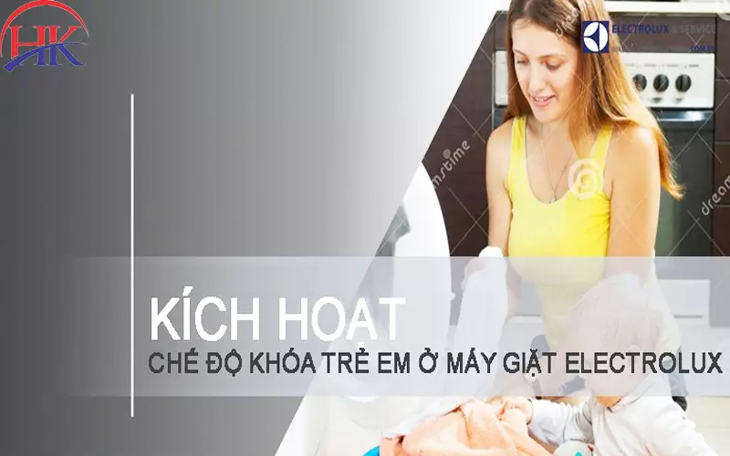 Top 3 Cách Mở Khóa Trẻ Em Máy Giặt Electrolux Dễ Nhất Ai Cũng Biết! Cách kích hoạt chế độ khóa trẻ em máy giặt Electrolux