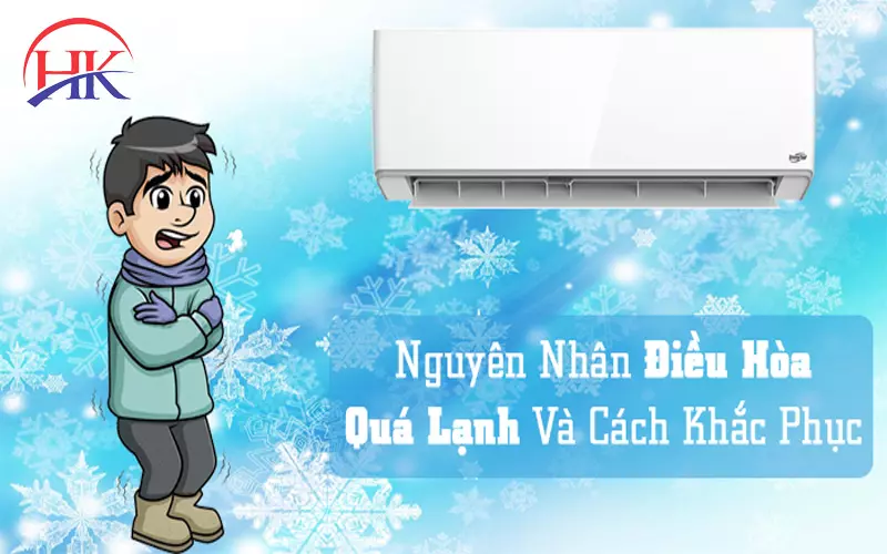 Máy Lạnh Quá Lạnh? Gọi Thợ Giỏi - Kiểm Tra Miễn Phí Tận Nhà! Nguyên nhân máy lạnh quá lạnh