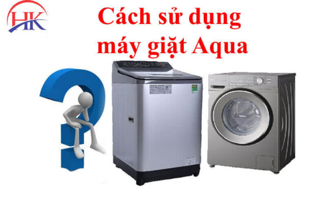 Cách sử dụng máy giặt aqua