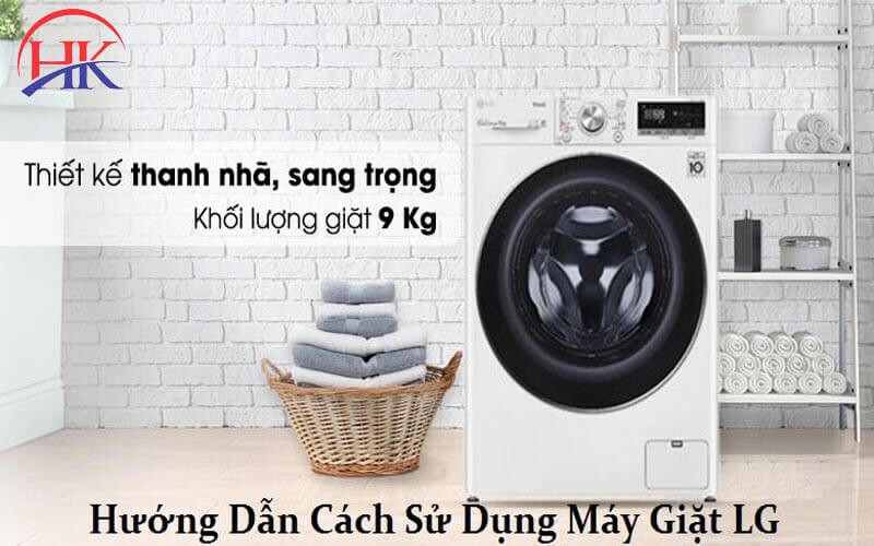 Hướng dẫn cách sử dụng máy giặt Lg