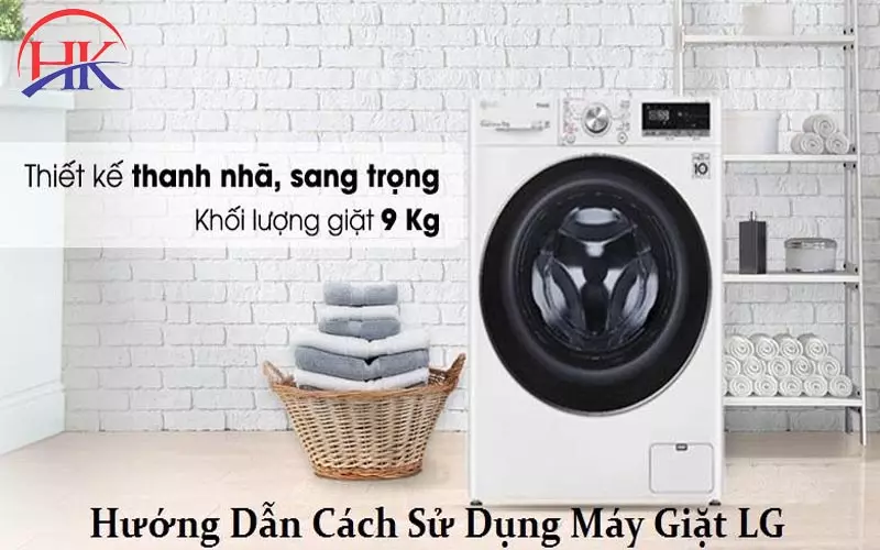 Cách Sử Dụng Máy Giặt Lg Để Quần Áo Không Bị Xù Lông Hướng dẫn cách sử dụng máy giặt Lg
