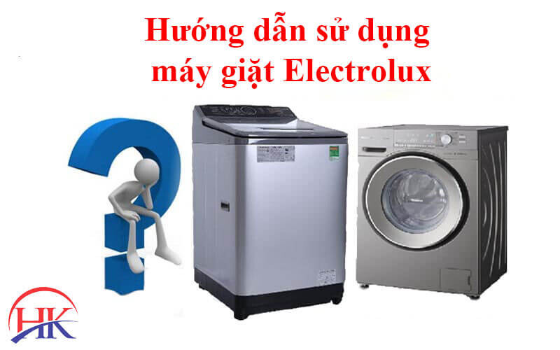 Hướng Dẫn Sử Dụng Máy Giặt Electrolux