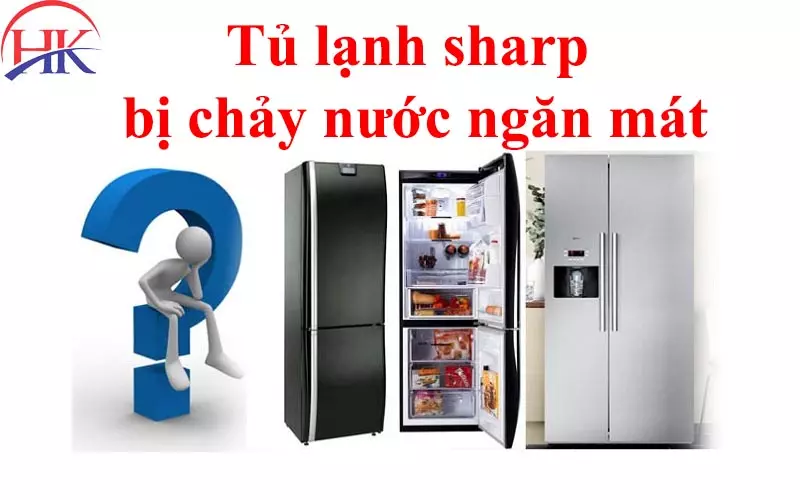 Tủ Lạnh Sharp Bị Chảy Nước Ngăn Mát: Sửa Ngay Kẻo Hỏng Hết Linh Kiện Tủ lạnh Sharp bị chảy nước ngăn mát