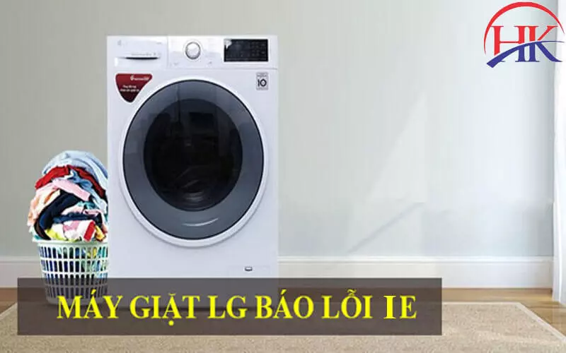 Máy Giặt Lg Lỗi Ie? Đừng Mất Tiền Oan - Gọi Thợ Giỏi Ngay Hôm Nay! Máy giặt LG lỗi IE