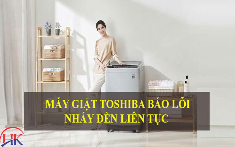 Máy giặt Toshiba báo lỗi nháy đèn