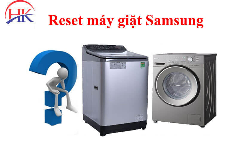 Cách reset máy giặt Samsung