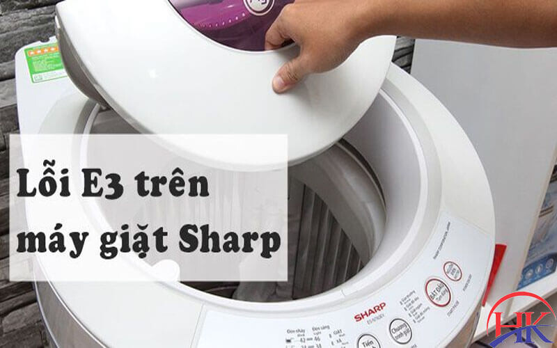 Sửa máy giặt Sharp báo lỗi e3