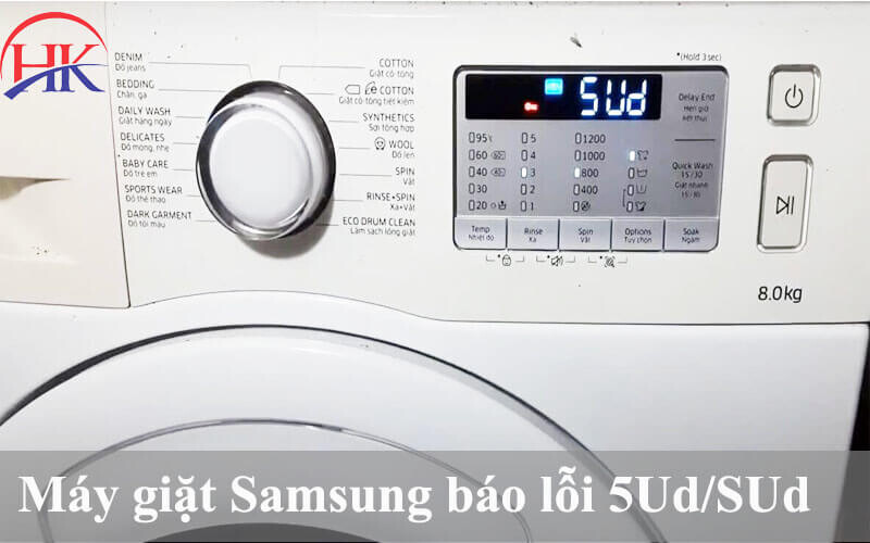 Nguyên nhân máy giặt Samsung báo lỗi 5Ud