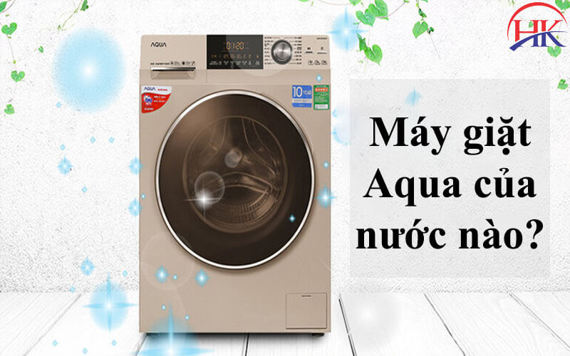 Máy giặt Aqua của nước nào