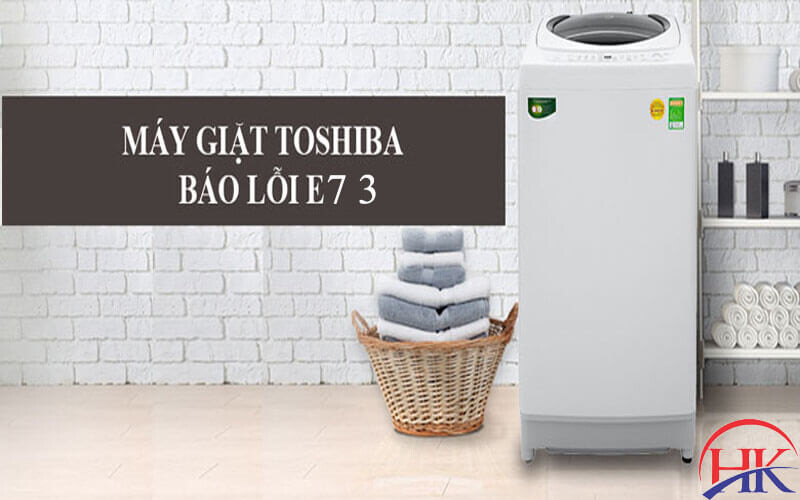 Máy giặt Toshiba báo lỗi e7 3