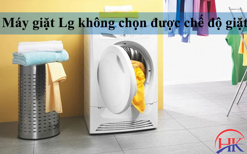 Máy giặt Lg không chọn được chế độ giặt