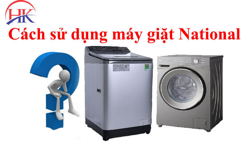 Cách sử dụng máy giặt National