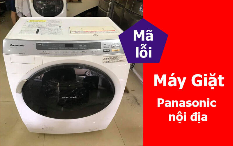 Bảng mã lỗi máy giặt Panasonic nội địa