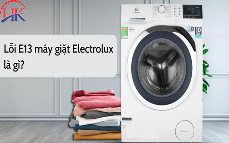 Nguyên nhân máy giặt Electrolux báo lỗi e13
