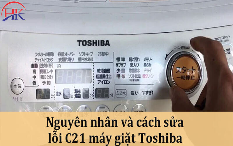 Nguyên nhân máy giặt Toshiba báo lỗi c21