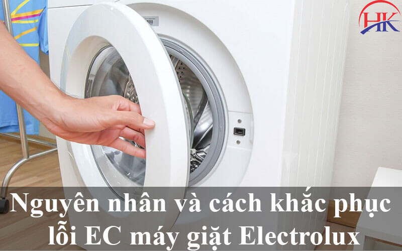 Cách khắc phục lỗi EC trên máy giặt Electrolux