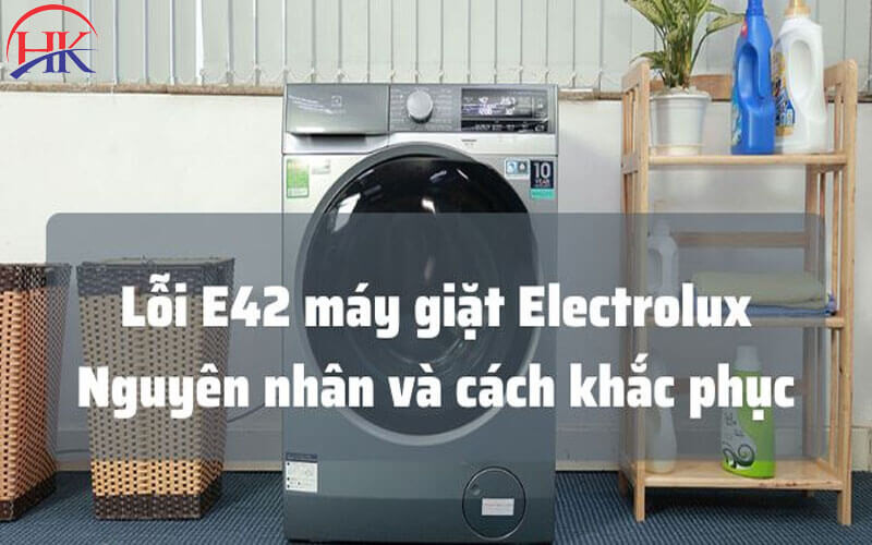 Cách khắc phục lỗi E42 trên máy giặt Electrolux