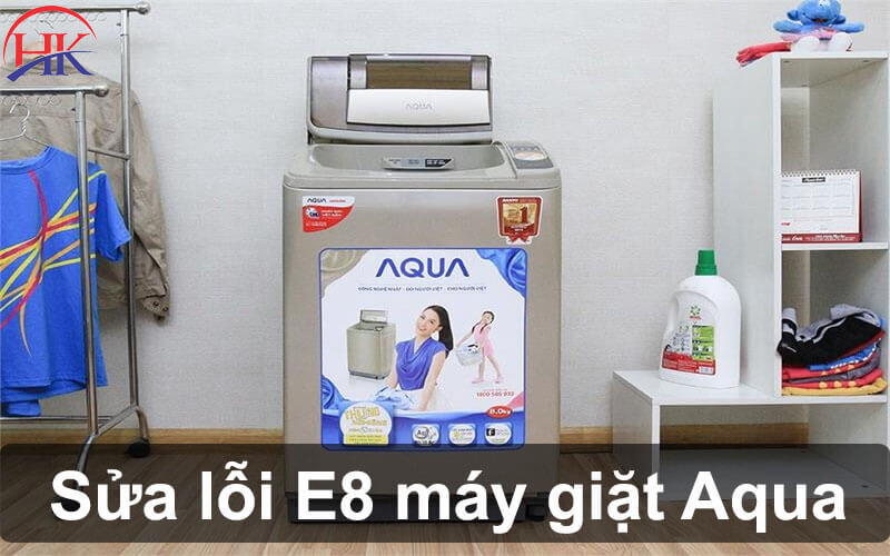 Sửa máy giặt Aqua báo lỗi E8 tại Điện Lạnh HK