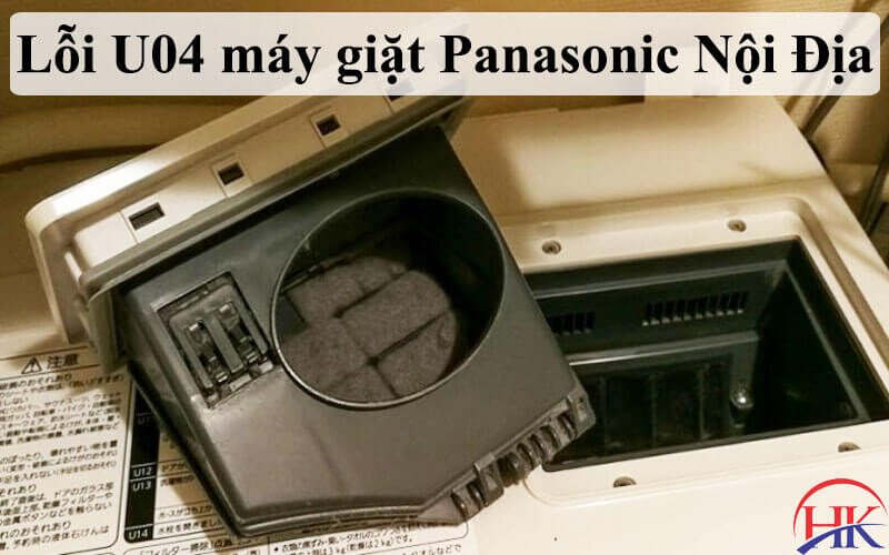 Khắc phục máy giặt Panasonic lỗi U04
