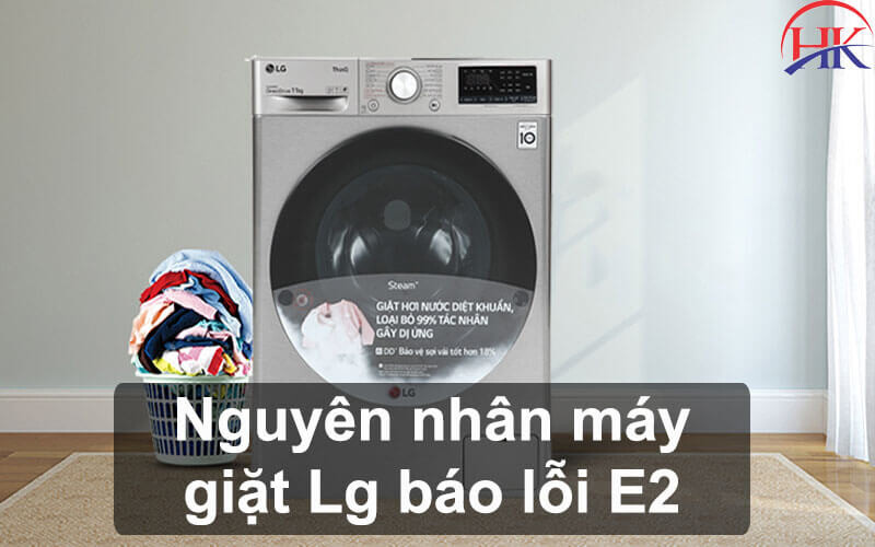 Nguyên nhân máy giặt Lg báo lỗi E2