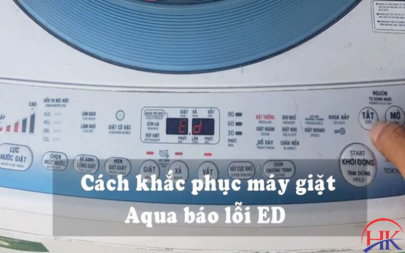 Cách khắc phục lỗi Ed trên máy giặt Aqua