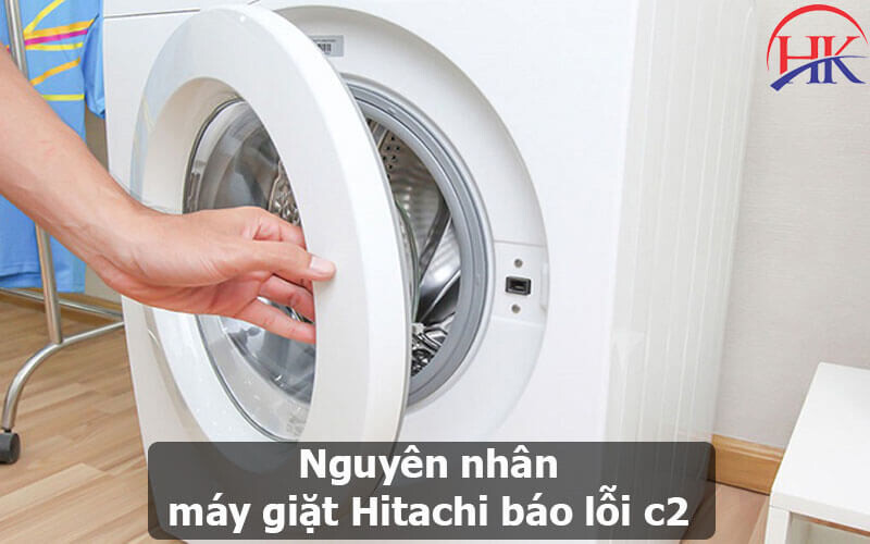 Nguyên nhân máy giặt Hitachi báo lỗi C2
