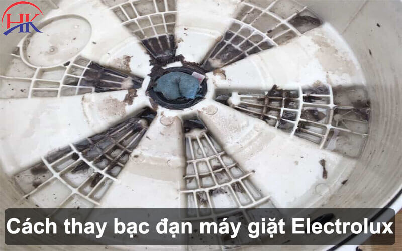 Cách thay bạc đạn máy giặt Electrolux