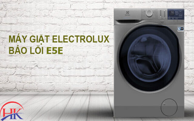 Lỗi E5e Máy Giặt Electrolux