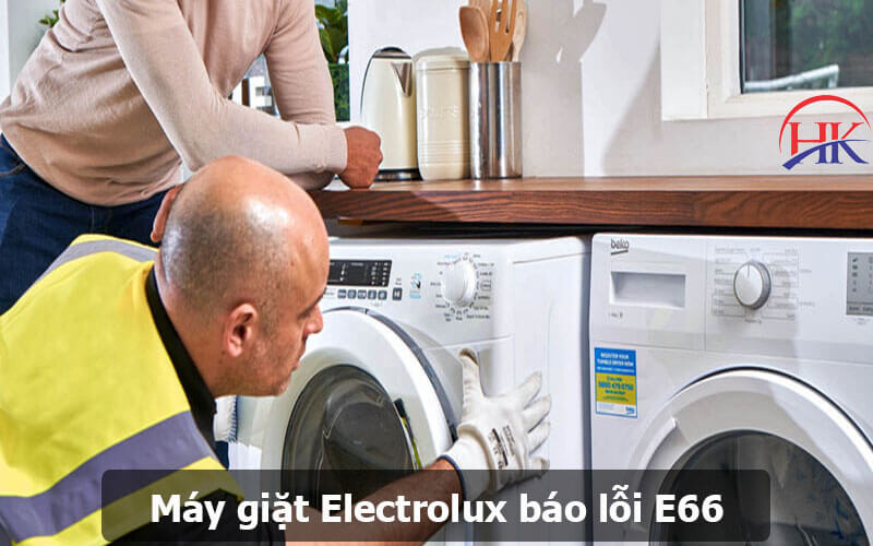 Thợ sửa máy giặt Electrolux báo lỗi E66 tại Điện Lạnh HK