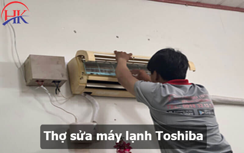 Thợ sửa máy lạnh Toshiba tại HK