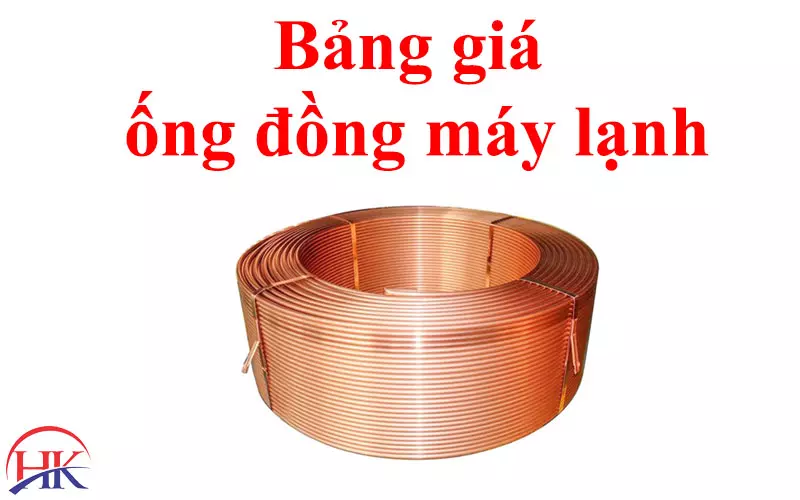Bảng giá ống đồng máy lạnh