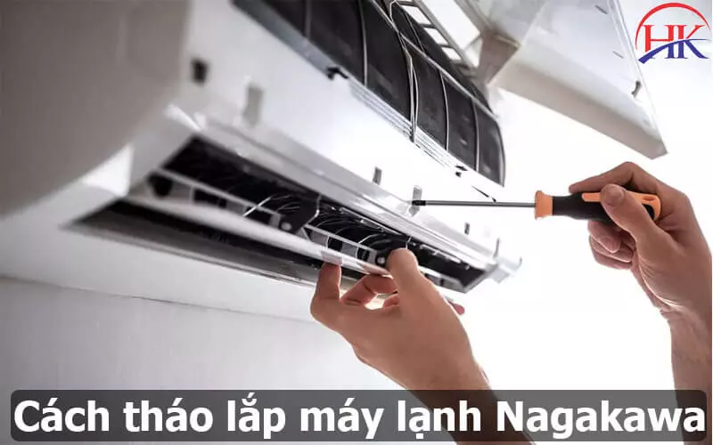 Tháo Lắp Máy Lạnh Nagakawa Chất Lượng Cao? Thợ Giỏi, Kinh Nghiệm! Cách tháo lắp máy lạnh Nagakawa