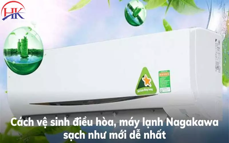 Bật Mí Cách Vệ Sinh Máy Lạnh Nagakawa Tại Nhà - Nhanh Và Sạch Các bước tự vệ sinh máy lạnh Nagakawa tại nhà