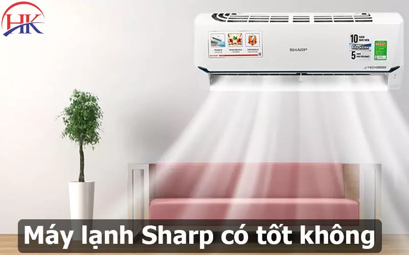 Máy Lạnh Sharp Có Tốt Không? Gọi Ngay Thợ Sửa Máy Lạnh Sharp Uy Tín Máy Lạnh Sharp Có Tốt Không