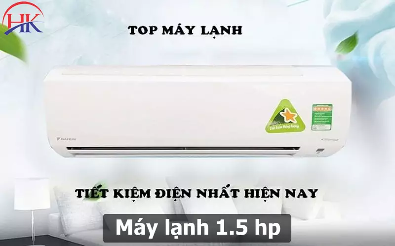 Top 10 Máy Lạnh 1.5 HP Phù Hợp Với Đáng Mua Nhất Hiện Nay? Xem Ngay! Máy lạnh 1.5 hp