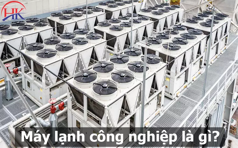 Máy Lạnh Công Nghiệp: Mẹo Chọn Máy Phù Hợp Diện Tích Và Mục Đích! Máy lạnh công nghiệp là gì