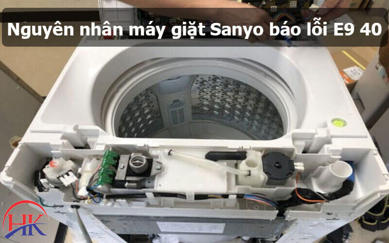 Nguyên Nhân Máy Giặt Sanyo Báo Lỗi E9 40